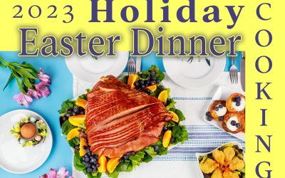 Holiday Cooking – Easter Dinner